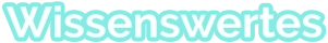 Wissenswertes