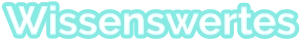 Wissenswertes